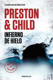 Infierno de hielo, Douglas Preston/Lincoln Child - DEBOLSILLO