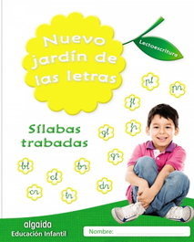 ALGAIDA, Nuevo Jardín de las Letras: Sílabas Trabadas (5 Años) - ALGAIDA