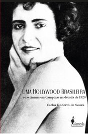 Uma Hollywood brasileira, Carlos Roberto de Souza - ALAMEDA