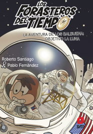 SM, La aventura de los Balbuena: Objetivo la Luna (Forasteros del tiempo 12), Roberto Santiago - SM