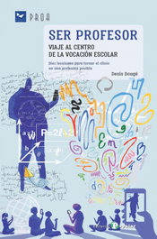 SER PROFESOR: VIAJE AL CENTRO DE LA VOCACION ESCOLAR, Denis Douge - POPULAR