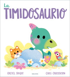 EDELVIVES, La timidosaurio, Rachel Bright - EDELVIVES