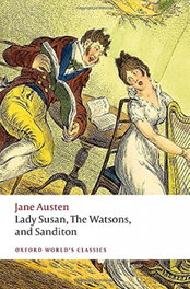 OXFORD UNIVERSITY PRESS, Lady Susan, The Watsons and Sanditon (World's Classics)