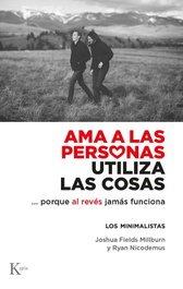 Ama a las personas, utiliza las cosas, Joshua Fields Millburn - KAIROS