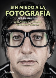Sin miedo a la fotografía, Jose Antonio Fernández y Rosa Isabel Vázquez - JDEJ
