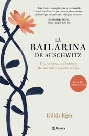La bailarina de Auschwitz, Edith Eger - PLANETA