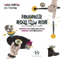 Ferreñas e Rock and Roll, Laura Romero Pereira, Iria Pedreira Sanjurjo - Baía Edicións