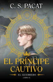 El príncipe cautivo: El guerrero, C.S. Pacat - UMBRIEL