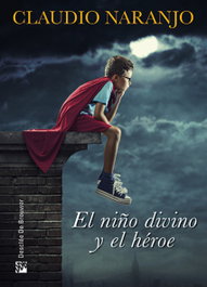 El niño divino y el héroe, Claudio Naranjo - DESCLEE DE BROUWER