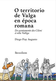 O territorio de Valga en época romana, Diego Piay Augusto - HERCULES EDICIONES