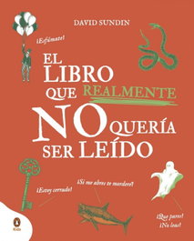 PENGUIN KIDS, El libro que REALMENTE no quería ser leído - David Sundin