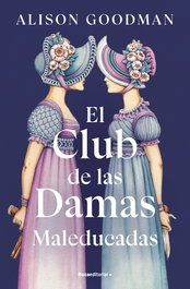 El Club de las Damas Maleducadas, Alison Goodman - ROCA EDITORIAL