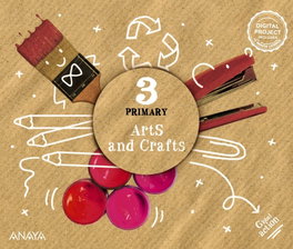 ANAYA, Arts and Crafts 3. Pupil Book, Beatriz Basanta Pernas
