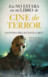Eso no estaba en mi libro de cine de terror, Antonio Míguez Santa Cruz - Almuzara Editorial