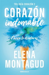 DEBOLSILLO Corazón indomable (Trilogía Corazón 2), Elena Montagud - DEBOLSILLO