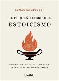 El pequeño libro del estoicismo, Jonas Salzgeber - URANO EDITORIAL