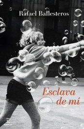 ESPASA CALPE, Esclava de mí, Rafael Ballesteros