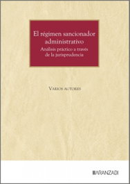 ARANZADI, El régimen sancionador administrativo: análisis práctico a través de la jurisprudencia - Aranzadi LA LEY