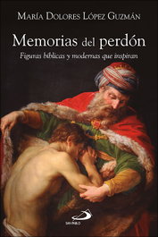 Memorias del perdón, María Dolores López Guzmán - SAN PABLO EDITORIAL