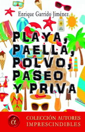 Playa, paella, polvo, paseo y priva, Enrique Garrido - LACRE