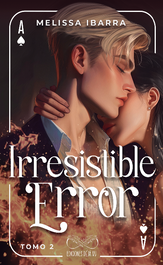 Irresistible error, Tomo 2, Melissa Ibarra - DEJAVU EDICIONES