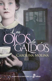 Los ojos de Galdós, Carolina Molina García - EDHASA EDITORIAL