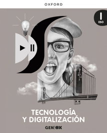 OXFORD UNIVERSITY PRESS, Tecnología y Digitalización I ESO Geniox 2023 - OXFORD UNIVERSITY PRESS