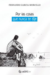 Por las cosas que nunca te dije, Fernando Gracia-morcillo - EDITORIAL J3V