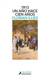 1913. Un año hace cien años, Florian Illies - SALAMANDRA