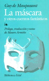 La máscara y otros cuentos fantásticos, Guy de Maupassant - EDAF EDITORIAL