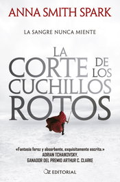 La corte de los cuchillos rotos, Anna Smith Spark - OZ EDITORIAL