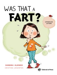 Was That a Fart?, Sandra Alonso - DEL PIRATA, EDICIONS
