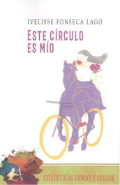 EDITORIAL ADARVE, ESTE CÍRCULO ES MÍO, Ivelisse Fonseca Lago - Verso y Color