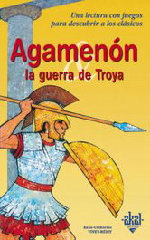 Agamenón y la Guerra de Troya, Anne-Catherine Vivet-Rémy - AKAL
