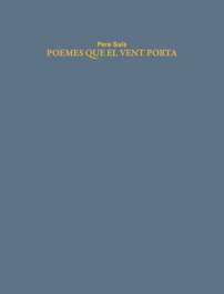 SD EDICIONS, Poemes que el vent porta, Pere Sais - SD EDICIONS