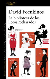 LA BIBLIOTECA DE LOS LIBROS RECHAZADOS, David Foenkinos - ALFAGUARA
