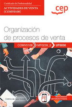 CEP EDITORIAL, Manual. Organización de procesos de venta (UF0030). Certificados de profesionalidad. Actividades de venta (COMV0108) - Cristina de Alba Galván