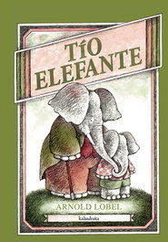 KALANDRAKA Tío Elefante - Arnold Lobel