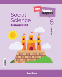 SANTILLANA, (26).SOCIAL SCIENCE 5ºPRIM.ACTIVITY (NEW WORLD MAKERS) - AA.VV