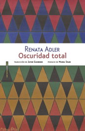 Oscuridad total, Renata Adler - SEXTO PISO