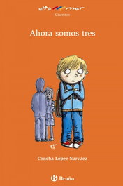 Ahora somos tres, Concha López Narváez - BRUÑO