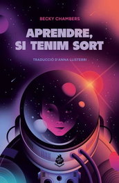 Aprendre, si tenim sort, Becky Chambers - MAIMES