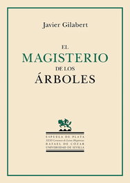 ESPUELA DE PLATA, El magisterio de los árboles, Javier Gilabert - ESPUELA DE PLATA
