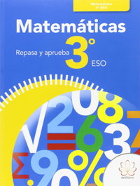 ARALIA XXI, Matemáticas 3ºeso. Repasa y aprueba - ARALIA XXI
