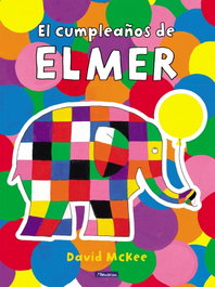 Elmer. Un cuento - El cumpleaños de Elmer, David McKee - BEASCOA