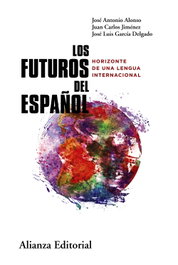 Los futuros del español, José Antonio Alonso - ALIANZA