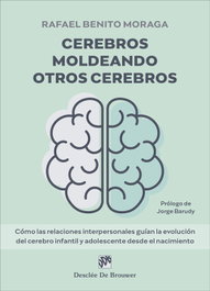 Cerebros moldeando otros cerebros, Rafael Benito Moraga - Desclee de Brouwer