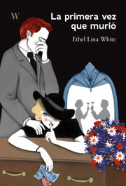 La primera vez que murió, Ethel Lina White - WHO EDITORIAL