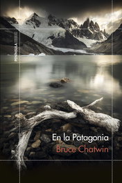 En la Patagonia, Bruce Chatwin - PENINSULA