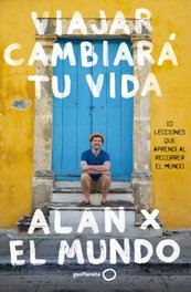 Viajar cambiará tu vida, Alan Estrada - GEOPLANETA